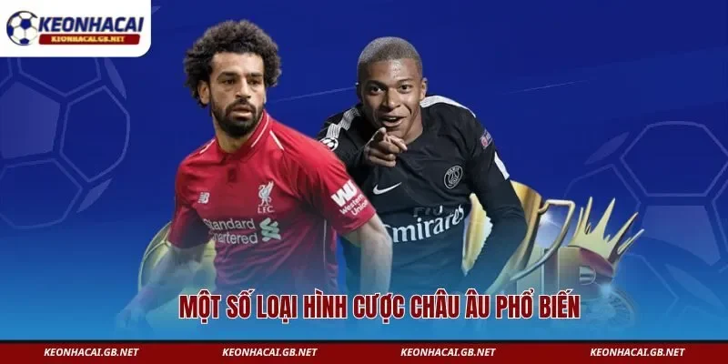 Một số loại hình cược châu Âu phổ biến