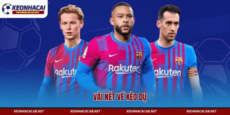 Vài nét về kèo dụ Vài nét về kèo dụ