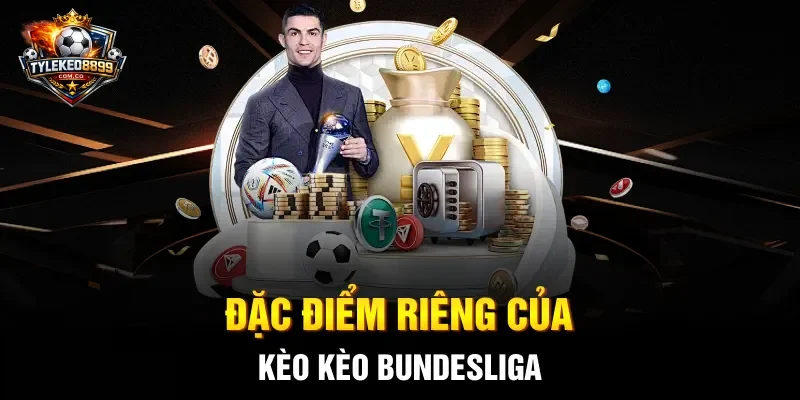 Đặc điểm riêng của kèo kèo Bundesliga