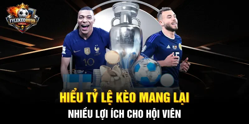 Hiểu tỷ lệ kèo mang lại nhiều lợi ích cho hội viên