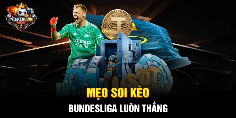 Mẹo soi kèo Bundesliga luôn thắng 