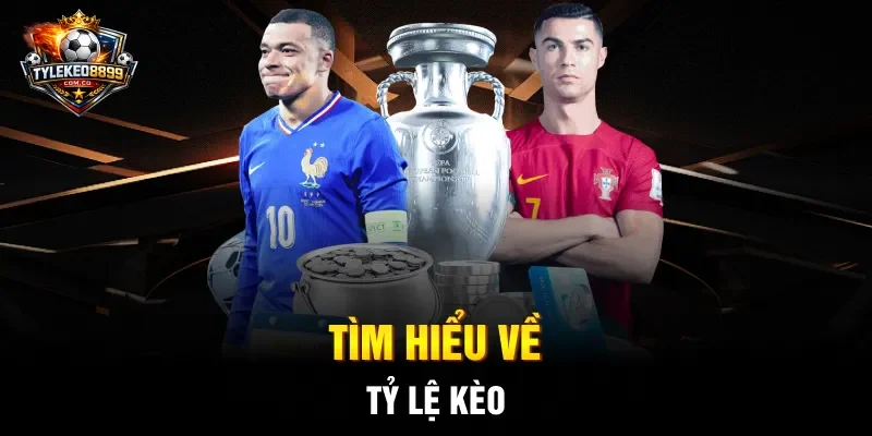 Tìm hiểu về tỷ lệ kèo