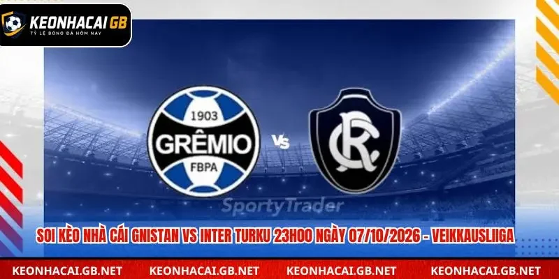 Soi Kèo Nhà Cái Remo PA Vs Gremio 05h30 Ngày 08/10/2026 – Brasileirão Serie A