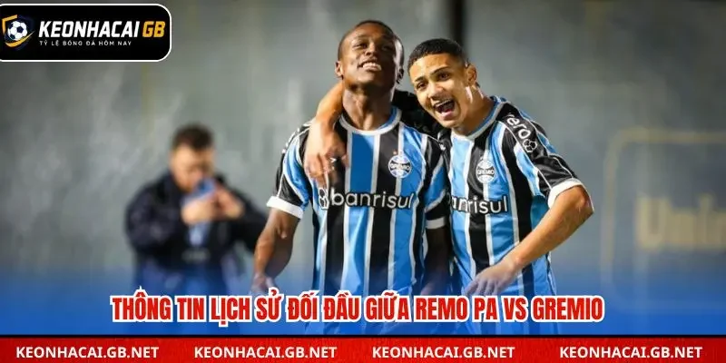 Thống kê các lần đối đầu gần đây giữa Remo PA và Gremio
